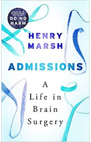 Admissions: A Life in Brain Surgery - Paperback